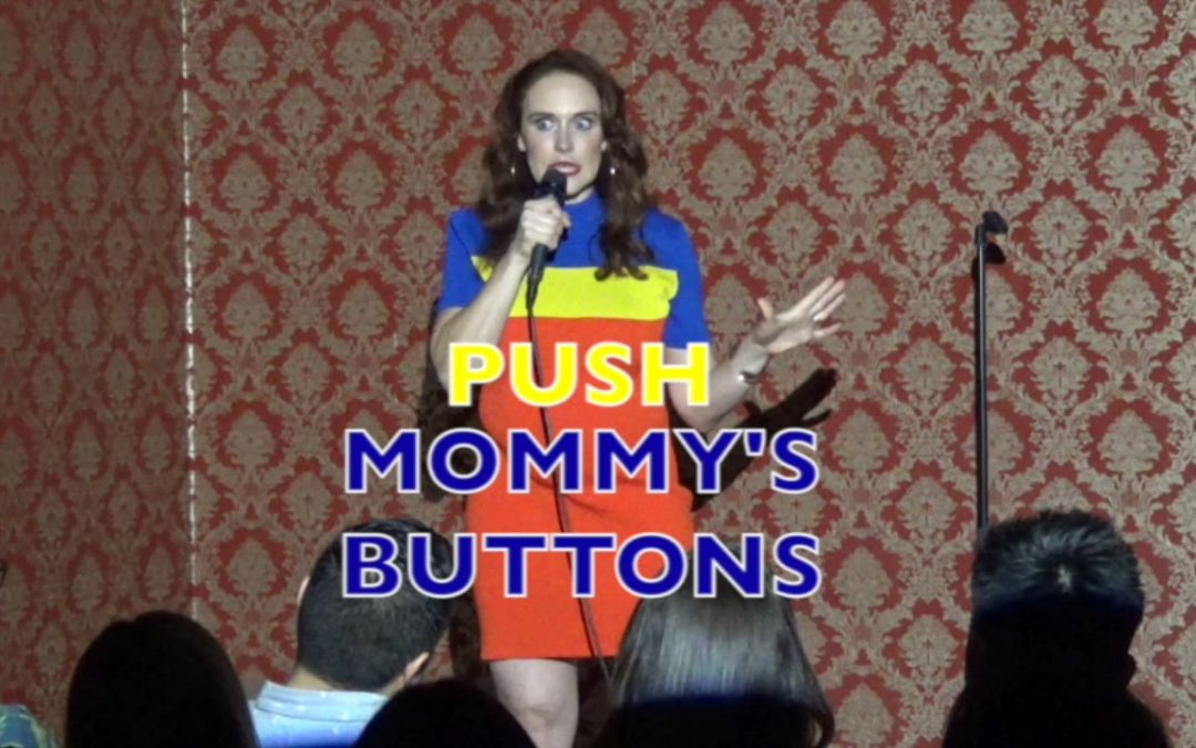 Push Mommy’s Buttons